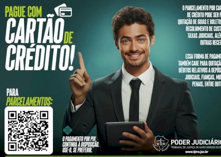 TJMS lança campanha de pagamento com parcelamento no Cartão de Crédito