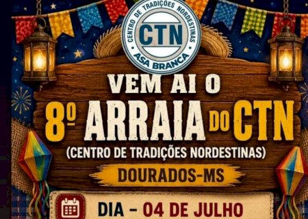 Cultura nordestina domina Dourados no próximo sábado com Arraiá do CTN